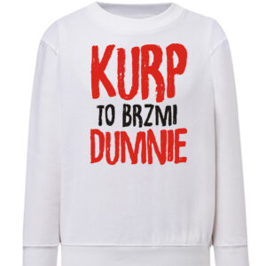 Bluza dziecięca Kurp to brzmi dumnie