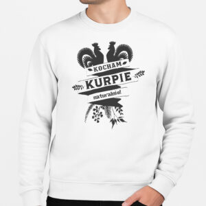 Bluza unisex Kocham Kurpie naturalnie!