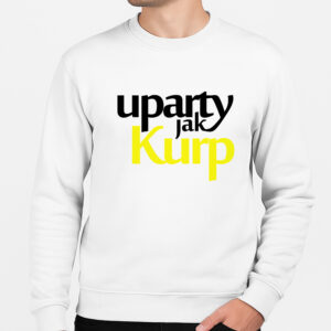 Bluza unisex Uparty jak kurp