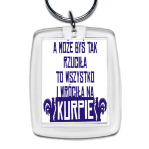 Brelok akrylowy Rzuć Miasto Wracaj na Kurpie