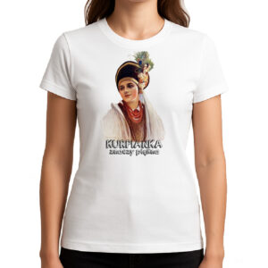 Koszulka damska Kurpianka znaczy piękna