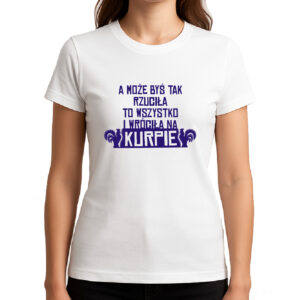 Koszulka damska Rzuć Miasto Wracaj na Kurpie