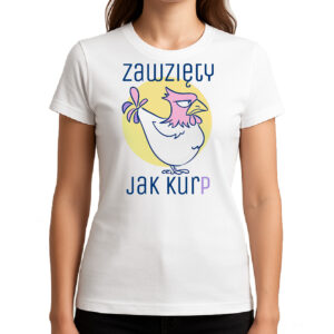 Koszulka damska Zawzięty jak Kurp