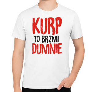 Koszulka męska Kurp to brzmi dumnie