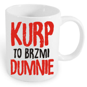 Kubek ceramiczny Kurp to brzmi dumnie