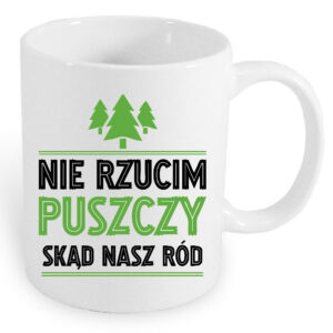 Kubek ceramiczny Nie rzucim puszczy skąd nasz ród