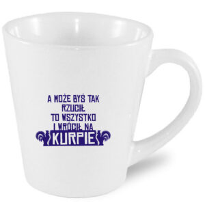 Kubek latte A może byś rzucił wszystko i wrócił na Kurpie