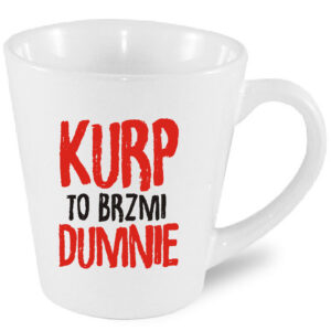Kubek latte Kurp to brzmi dumnie
