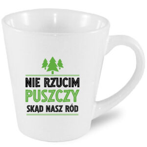 Kubek latte Nie rzucim puszczy skąd nasz ród