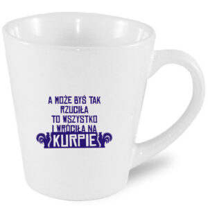 Kubek latte Rzuć Miasto Wracaj na Kurpie