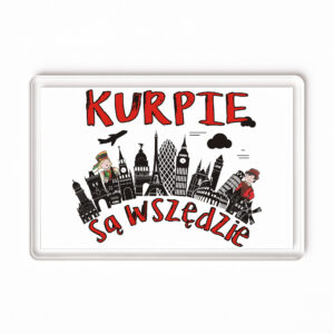 Magnes akrylowy Kurpie są wszędzie