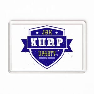 Magnes akrylowy Uparty jak Kurp