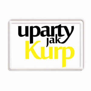 Magnes akrylowy Uparty jak kurp