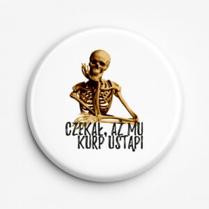 Przypinka pamiątkowa Czekał Aż Kurp Zmięknie