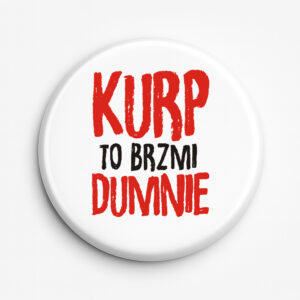 Przypinka pamiątkowa Kurp to brzmi dumnie