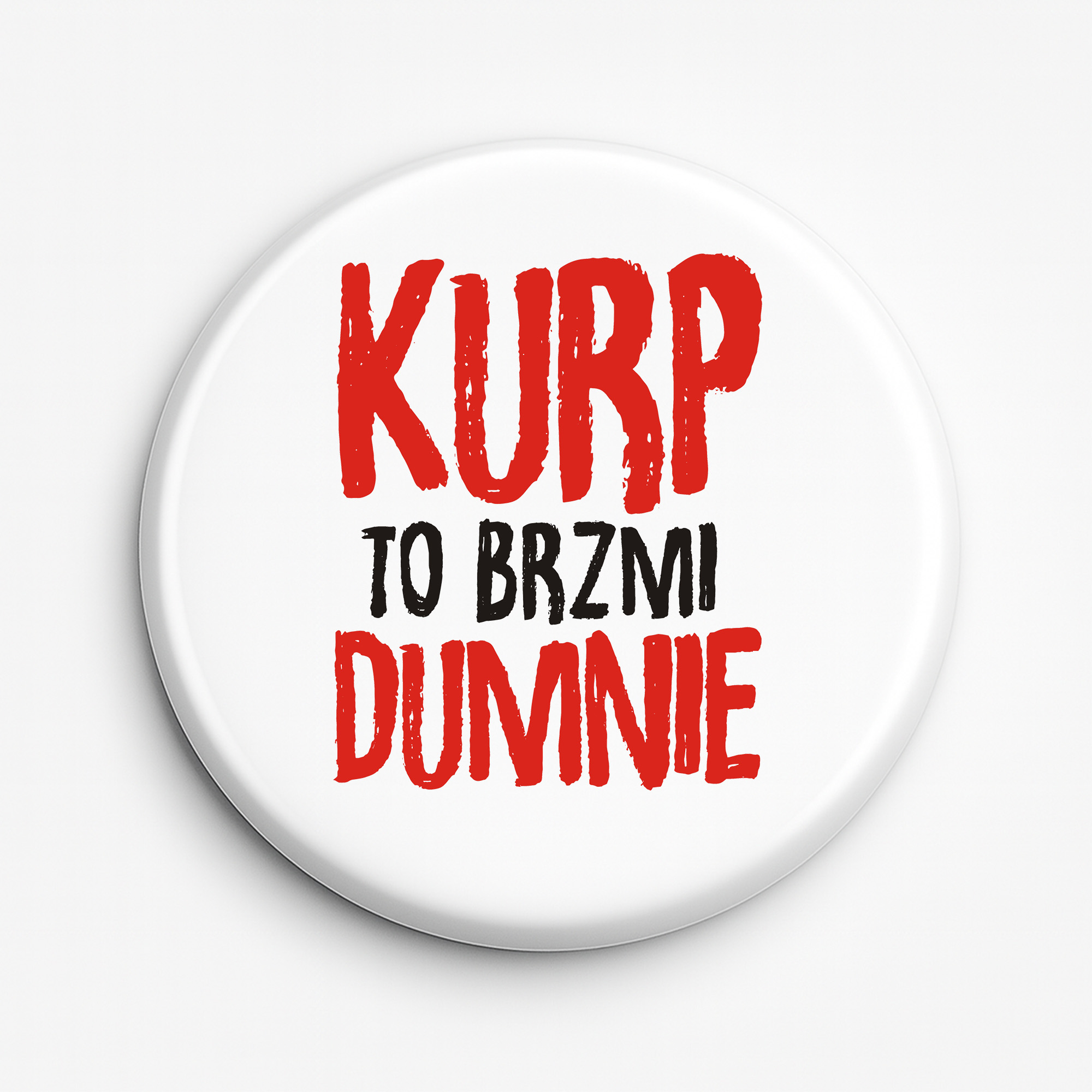 Przypinka pamiątkowa Kurp to brzmi dumnie