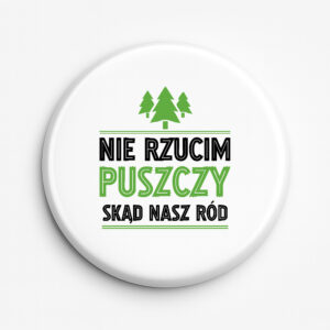 Przypinka pamiątkowa Nie rzucim puszczy skąd nasz ród
