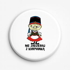 Przypinka pamiątkowa Nie zadzieraj z Kurpianką