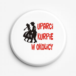 Przypinka pamiątkowa Z Kurpiem Nie Wygrasz