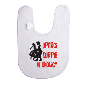 Śliniak dziecięcy Z Kurpiem Nie Wygrasz