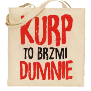 Torba bawełniana Kurp to brzmi dumnie