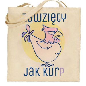 Torba bawełniana Zawzięty jak Kurp